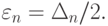 \varepsilon _{n} = \Delta _{n}/2.