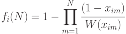 
f_i(N)=1-\prod\limits_{m=1}^{N}{\cfrac{(1-x_{im})}{W(x_{im})}}