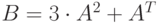 B=3\cdot A^2+A^T