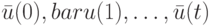 \bar u(0), bar u(1), \dots, \bar u(t)