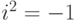 i^2=-1