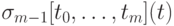 \sigma_{m-1}[t_0, \dots  ,t_m](t) 