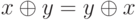 x \oplus y  = y \oplus x