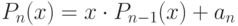 P_n(x) = x \cdot P_{n-1}(x) + a_n