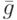 \bar{g}