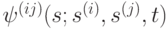 \psi ^{(ij)}(s; s^{(i)}, s^{(j)}, t)