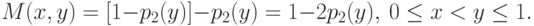 M(x,y) = [1 - p_2(y)] - p_2(y) = 1 - 2p_2(y),\ 0 \le x < y \le 1.