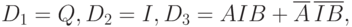 D_1=Q,D_2=I,D_3=AIB+\overline{A}\,\overline{IB},