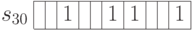 \begin{array}{c|c|c|c|c|c|c|c|c|c|c|}
\cline{2-11}
s_{30} & & & 1 & & & 1 & 1 & &  & 1 \\
\cline{2-11}
\end{array}