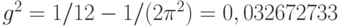 g^2 = 1/12  - 1/(2 \pi^2) = 0,032672733