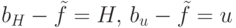 b_H-\tilde{f}=H,\, b_u-\tilde{f}=u