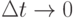 \Delta t\to 0