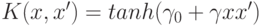 K(x,x')=tanh(\gamma_{0} + \gamma xx')