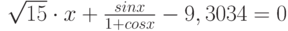 $\sqrt{15}\cdot x+\frac{sinx}{1+cosx}-9,3034= 0$