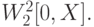 W_2^2 [0, X].
