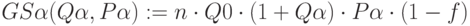 GS\alpha(Q\alpha,P\alpha):=n\cdot Q0\cdot(1+Q\alpha)\cdot P\alpha\cdot (1-f)