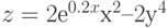 $z = 2е^{0.2x} х^{2} – 2у^{4}$