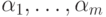 \alpha _{1},\dots ,\alpha _{m}