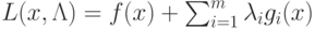 L(x, \Lambda)=f(x)+\sum_{i=1}^m \lambda_i g_i (x)