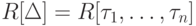 R[\Delta] = R[\tau_1,\dots,\tau_n]