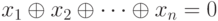 x_1 \oplus x_2 \oplus \dots\oplus x_n = 0