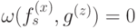 \omega(f_s^{(x)},g^{(z)}_{\ms})=0