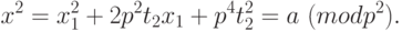 {x}^{2}={x}_{1}^{2}+2{p}^{2}{t}_{2}{x}_{1}+{p}^{4}{t}_{2}^{2}=a~(mod {p}^{2}).