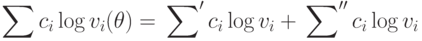 \sum c_i \log v_i(\theta )=\sideset{}{'}\sum c_i\log
v_i+\sideset{}{''}\sum c_i\log v_i