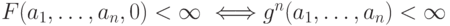 F(a_1,\ldots, a_n,0)< \infty \ \Longleftrightarrow g^n(a_1,\ldots,a_n) <\infty