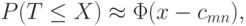 P(T\le X)\approx\Phi(x-c_{mn}),