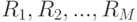 R_{1},R_{2},...,R_{M}