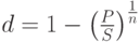 $d=1-\left(\frac{P}{S}\right)^\frac{1}{n}$