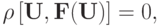 \rho \left[{{\mathbf{U}}, {\mathbf{F}}({\mathbf{U}})}\right] = 
0,