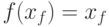 f(x_f ) = x_f 
