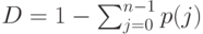 D=1-\sum_{j=0}^{n-1}p(j)