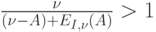 \frac{\nu }{(\nu -A)+E_{I, \nu }(A)}> 1