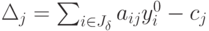 \Delta_j = \sum_{i \in J_{\delta}} a_{ij} y_i^0 - c_j