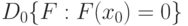 D_0\{F:F(x_0)=0\}