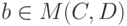 b\in M(C,D)