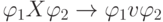 \varphi_1 X \varphi_2 \to \varphi_1 v \varphi_2