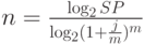 $n=\frac{\log_2{S}{P}}{\log_2(1+\frac{j}{m})^m}$