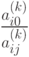 \frac{a_{i0}^{(k)}}{a_{ij}^{(k)}}