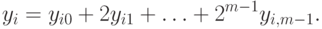 y_i = y_{i0} + 2 y_{i1}+\ldots+2^{m-1} y_{i,m-1}.