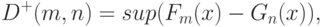 D^+ (m,n) = sup (F_m(x) - G_n(x)),