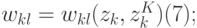 \black w_{kl}=w_{kl}(z_k, z_k^K)						(7);