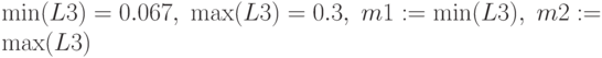 \min(L3)=0.067,\; \max(L3)=0.3, \; m1:=\min(L3), \; m2:=\max(L3)