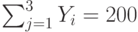 \sum_{j=1}^{3}Y_i=200