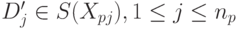 D'_j \in  S(X_{pj}), 1 \leq j \leq n_p