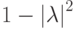 1 - \left| {\lambda}\right|^2 