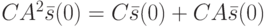 CA^2 \bar s(0)=C \bar s(0)+CA \bar s(0)